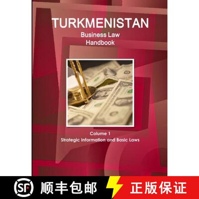 【3-4周达】Turkmenistan Business Law Handbook Volume 1 Strategic Information and Basic Laws (World Bu... [9781514502143]