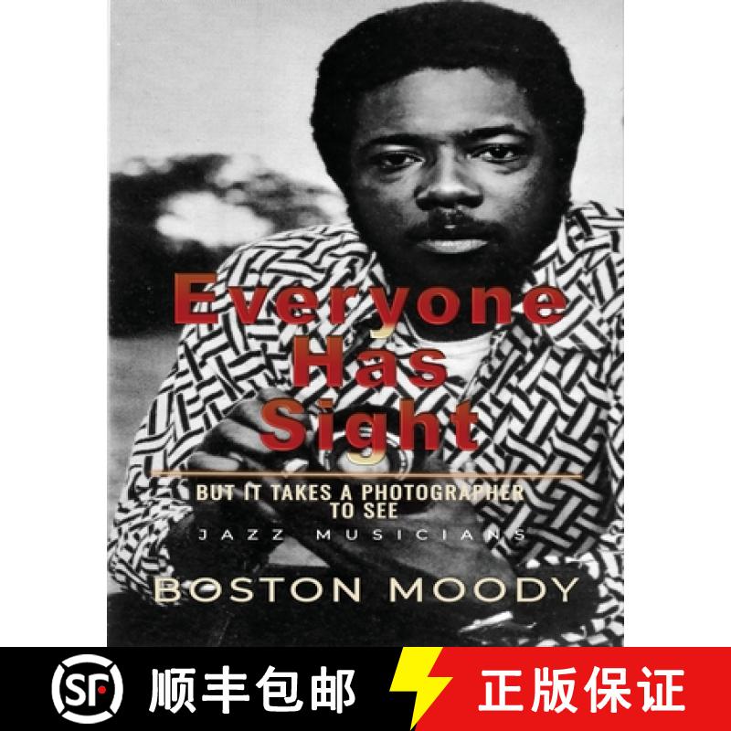 预订 Everyone Has Sight: But It Takes A Photographer To See [9798987780282]