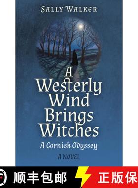 预订 Westerly Wind Brings Witches, A - A Cornish Odyssey | A Novel [9781803414584]