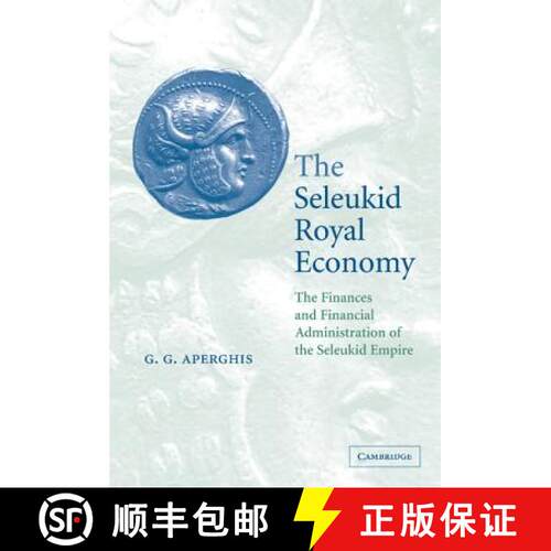 【3-4周达】精装 The Seleukid Royal Economy: The Finances and Financial Administration of the Seleukid... [9780521837071]