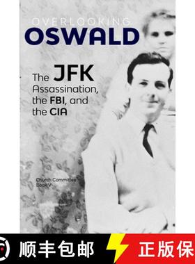 【3-4周达】Overlooking Oswald: The JFK Assassination, the FBI and the CIA: Book V [9781716749209]