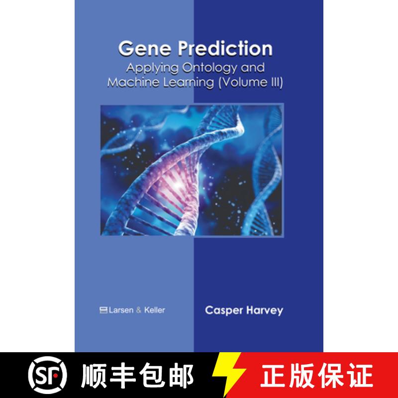 【3-4周达】Gene Prediction: Applying Ontology and Machine Learning (Volume III) [9798888360545]