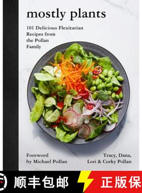 【3-4周达】Mostly Plants: 101 Delicious Flexitarian Recipes from the Pollan Family [9780062821386]