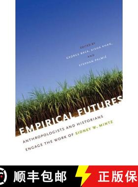 预订 Empirical Futures: Anthropologists and Historians Engage the Work of Sidney W. Mintz [9780807859889]