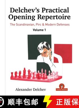 【3-4周达】Delchev's Practical Opening Repertoire - Volume 1 : The Scandinavian, Pirc and Modern Defe... [9789464787528]