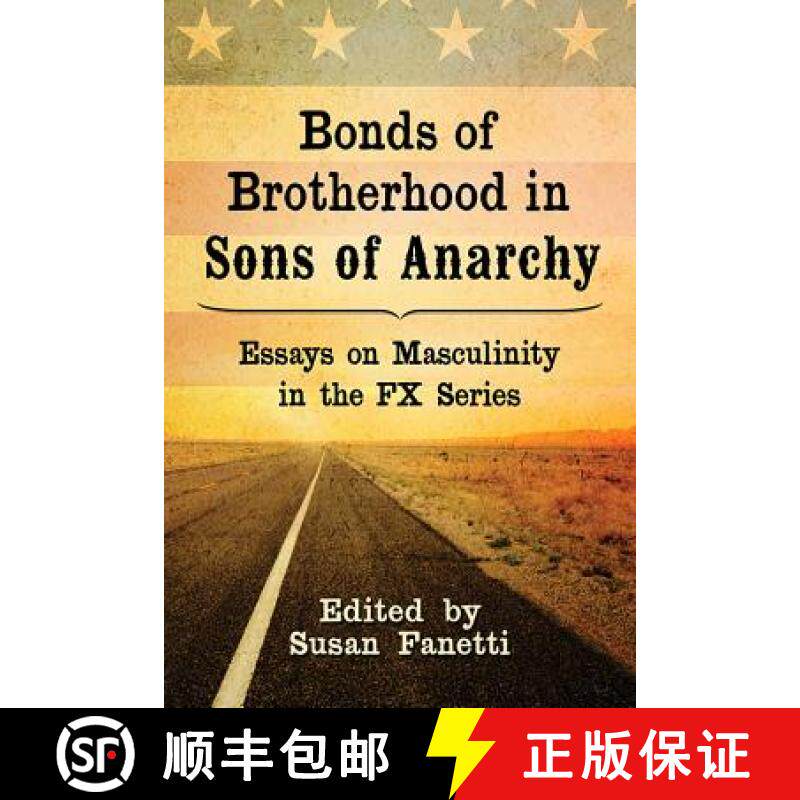 【3-4周达】Bonds of Brotherhood in Sons of Anarchy : Essays on Masculinity in the FX Series [9781476671918]