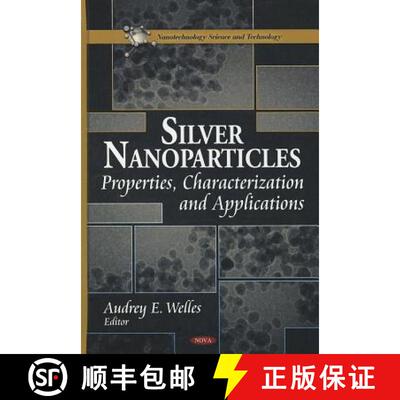 【3-4周达】Silver Nanoparticles: Properties, Characterization and Applications [9781616686901]