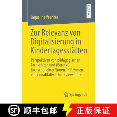 【3-4周达】Zur Relevanz von Digitalisierung in Kindertagesstätten: Perspektiven von pädagogischen F... [9783658399122]