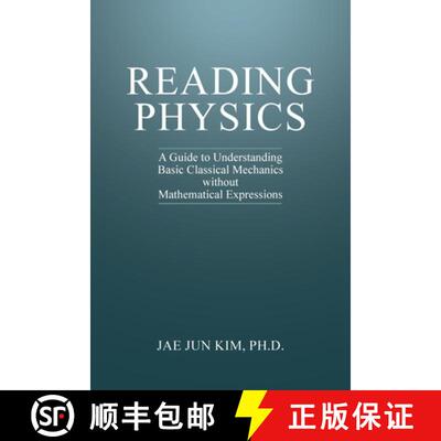 【3-4周达】Reading Physics: A Guide to Understanding Basic Classical Mechanics without Mathematical E... [9781627344289]