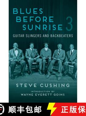 【3-4周达】Blues Before Sunrise 3: Guitar Slingers and Backbeaters [9780252046605]