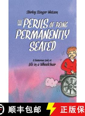 预订 The Perils of Being Permanently Seated: A Humorous Look at Life in a Wheelchair [9780990013907]
