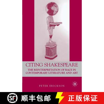 【3-4周达】Citing Shakespeare: The Reinterpretation of Race in Contemporary Literature and Art [9781403970558]