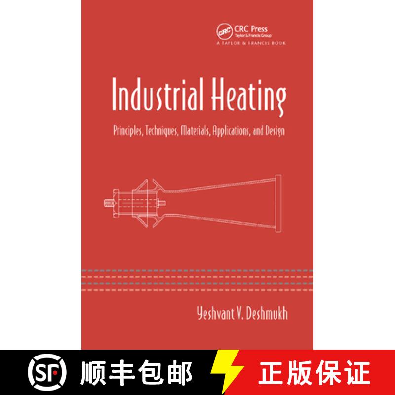 【3-4周达】Industrial Heating : Principles, Techniques, Materials, Applications, and Design [9780367392840]