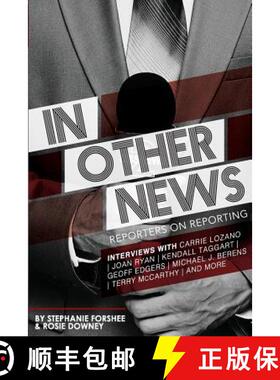 【3-4周达】In Other News: Reporters on Reporting [9780692671207]