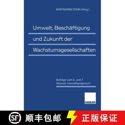 【3-4周达】Umwelt, Beschäftigung und Zukunft der Wachstumsgesellschaften : Beiträge zum 6. und 7. M... [9783409159982]