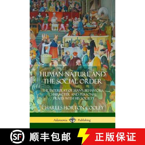 【3-4周达】Human Nature and the Social Order: The Interplay of Man's Behaviors, Character and Persona... [9781387974542]