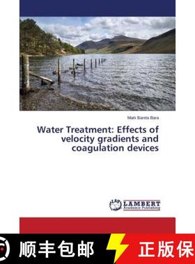 预订 Water Treatment: Effects of velocity gradients and coagulation devices [9783659745270]