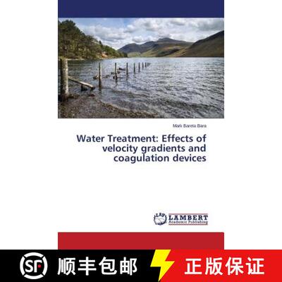 预订 Water Treatment: Effects of velocity gradients and coagulation devices [9783659745270]