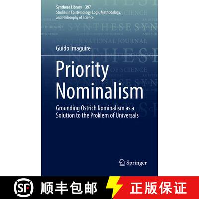 【3-4周达】Priority Nominalism : Grounding Ostrich Nominalism as a Solution to the Problem of Universals [9783319950037]