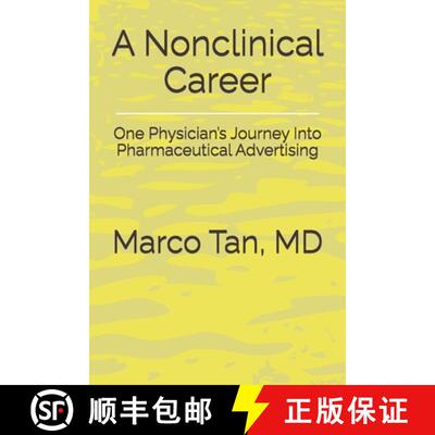 【3-4周达】A Nonclinical Career: One Physician's Journey Into Pharmaceutical Advertising [9780997262452]