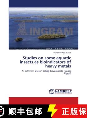 预订 Studies on some aquatic insects as bioindicators of heavy metals [9783659104565]