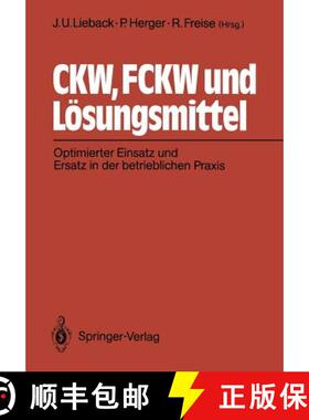 【3-4周达】CKW, FCKW und Lösungsmittel : Optimierter Einsatz und Ersatz in der betrieblichen Praxis [9783540527954]