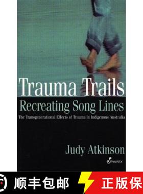 【3-4周达】Trauma Trails, Recreating Song Lines: The Transgenerational Effects of Trauma in Indigenou... [9781876756222]