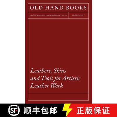 【3-4周达】Leathers, Skins and Tools for Artistic Leather Work [9781447455165]