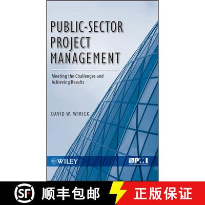 【3-4周达】Public-Sector Project Management: Meeting The Challenges And Achieving Results [Wiley工业... [9780470487310]