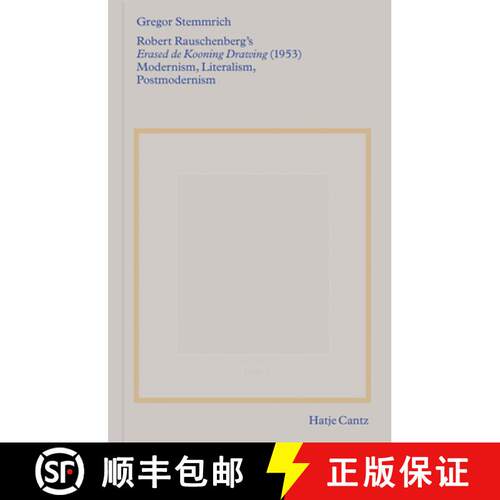 【3-4周达】Robert Rauschenberg's »Erased de Kooning Drawing« (1953): Modernism, Literalism, Postmod... [9783775755030]
