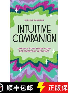 预订 Intuitive Companion: Consult Your Inner Guru for Everyday Guidance [9781736168646]