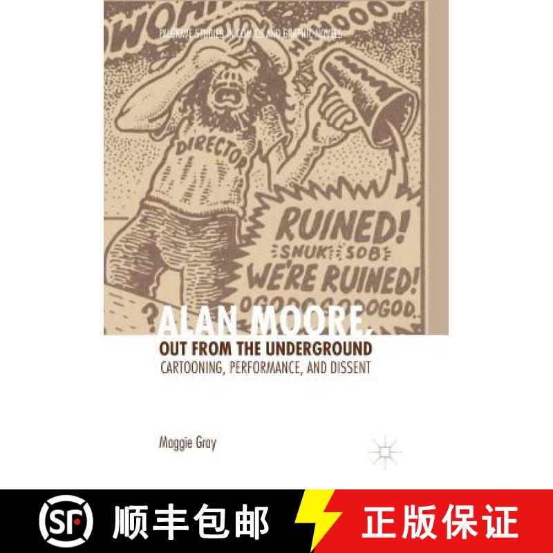 【3-4周达】Alan Moore, Out from the Underground : Cartooning, Performance, and Dissent [9783319882604]