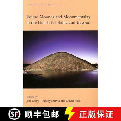 【3-4周达】Round Mounds and Monumentality in the British Neolithic and Beyond [9781842174043]