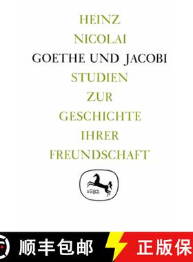 【3-4周达】Goethe Und Jacobi: Studien Zur Geschichte Ihrer Freundschaft [9783476987594]