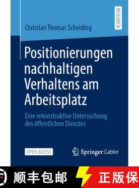 【3-4周达】Positionierungen nachhaltigen Verhaltens am Arbeitsplatz : Eine rekonstruktive Untersuchun... [9783658465810]