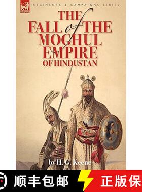【3-4周达】The Fall of the Moghul Empire of Hindustan [9781846777417]