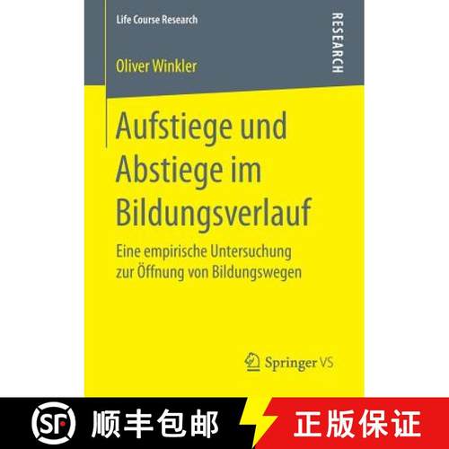 【3-4周达】Aufstiege und Abstiege im Bildungsverlauf : Eine empirische Untersuchung zur Öffnung von ... [9783658157258]