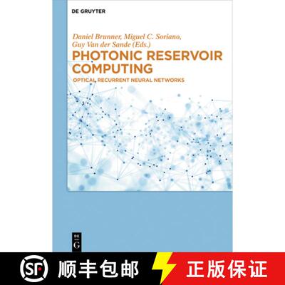 【3-4周达】Photonic Reservoir Computing: Optical Recurrent Neural Networks [9783110582000]