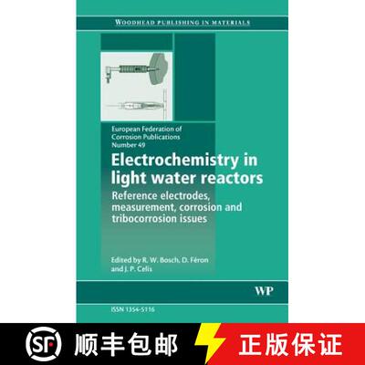 【3-4周达】精装 Electrochemistry in Light Water Reactors, Volume 49: Reference Electrodes, Measuremen... [9781845692407]