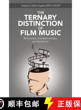 【3-4周达】The Ternary Distinction of Film Music: Referential, Complementary, and Epistemic [9781982293260]