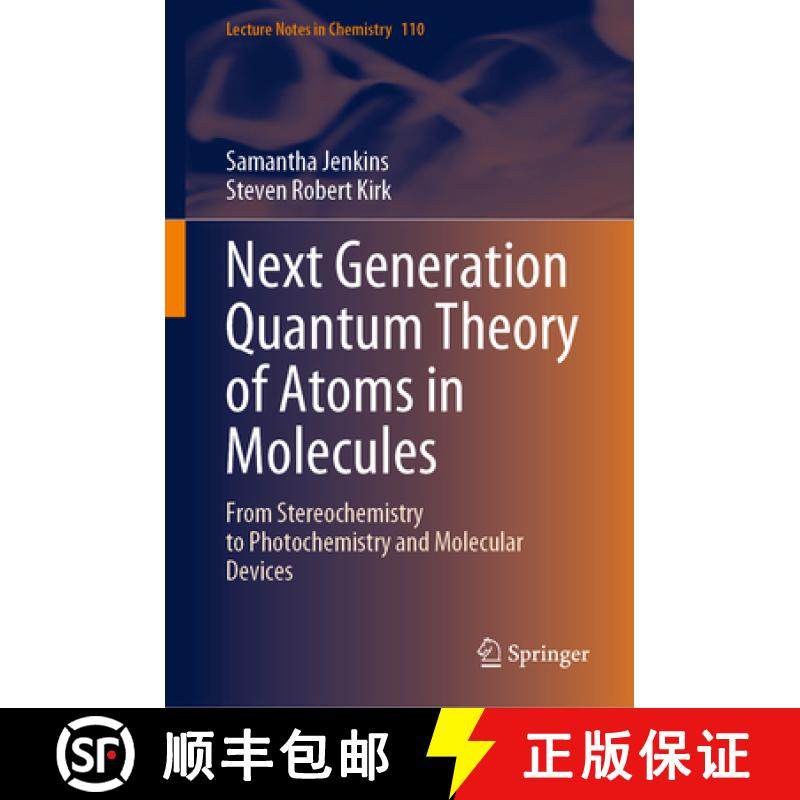 【3-4周达】Next Generation Quantum Theory of Atoms in Molecules: From Stereochemistry to Photochemist... [9789819903283]