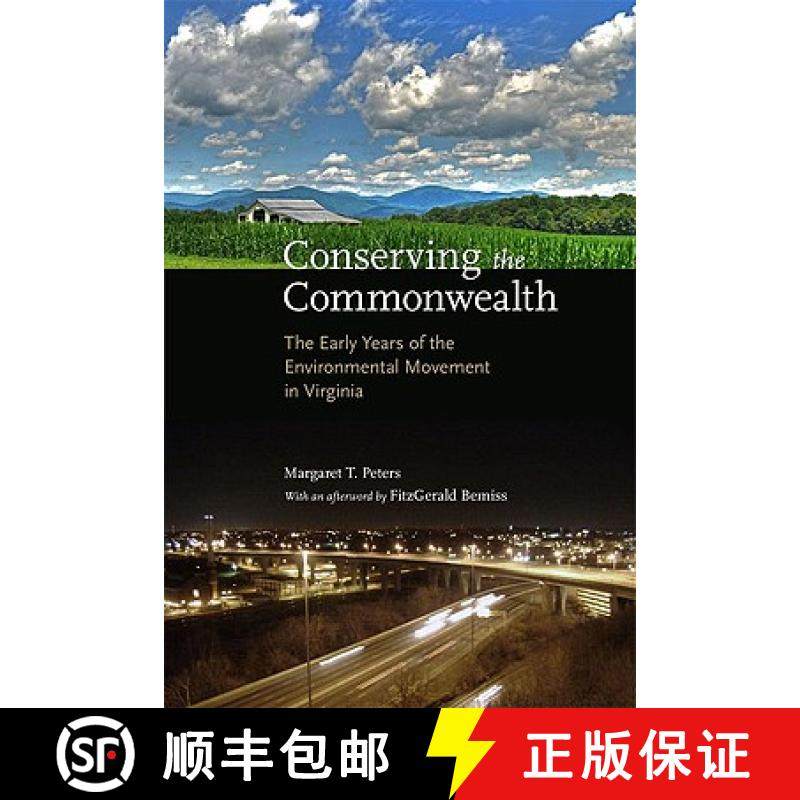 预订 Conserving the Commonwealth: The Early Years of the Environmental Movement in Virginia [9780813927732]