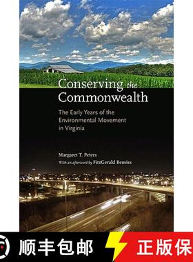 预订 Conserving the Commonwealth: The Early Years of the Environmental Movement in Virginia [9780813927732]