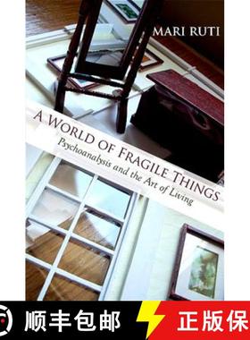 【3-4周达】A World of Fragile Things : Psychoanalysis and the Art of Living [9781438427157]