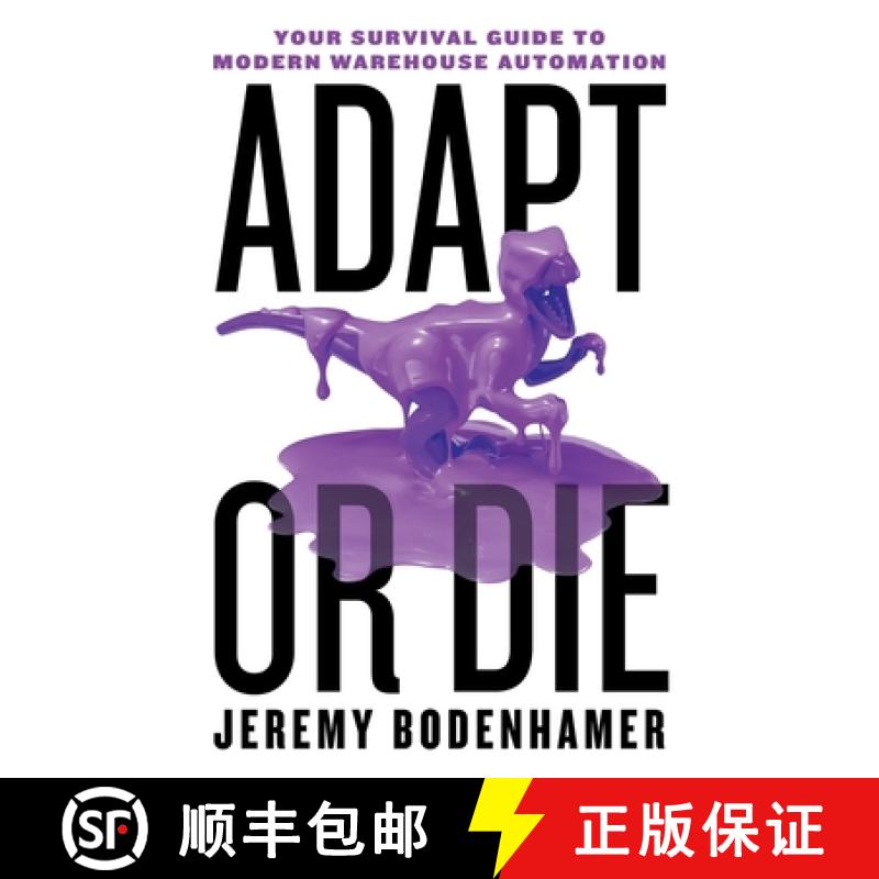 【2-3周达】Adapt or Die: Your Survival Guide to Modern Warehouse Automation [9781544517117]