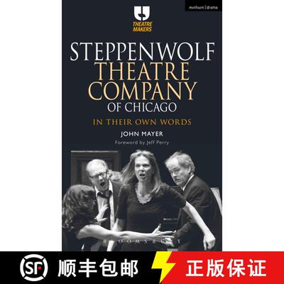 【3-4周达】Steppenwolf Theatre Company of Chicago: In Their Own Words [9781474239455]