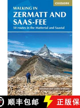 【3-4周达】Walking in Zermatt and Saas-Fee: 50 Routes in the Valais: Mattertal and Saastal [9781786310750]