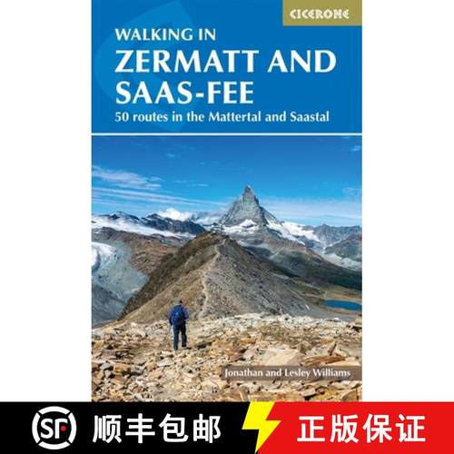 【3-4周达】Walking in Zermatt and Saas-Fee: 50 Routes in the Valais: Mattertal and Saastal [9781786310750]
