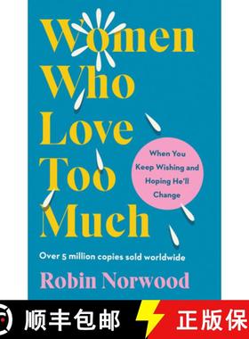 【3-4周达】Women Who Love Too Much: When You Keep Wishing and Hoping He'll Change [9780593716779]