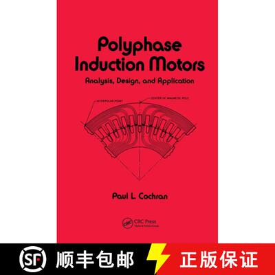 【3-4周达】精装 Polyphase Induction Motors, Analysis: Design, and Application [9780824780432]